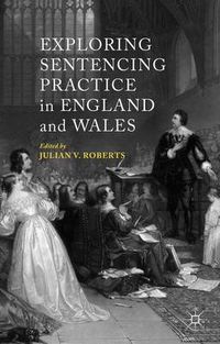 Cover image for Exploring Sentencing Practice in England and Wales