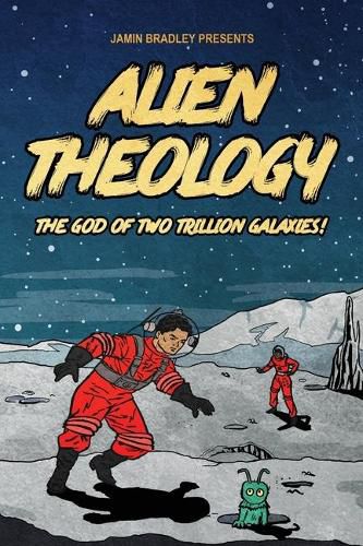 Alien Theology: The God of Two Trillion Galaxies