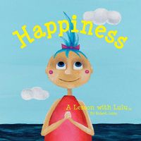 Cover image for Happiness: A Lesson with Lulu