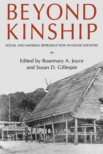 Cover image for Beyond Kinship: Social and Material Reproduction in House Societies