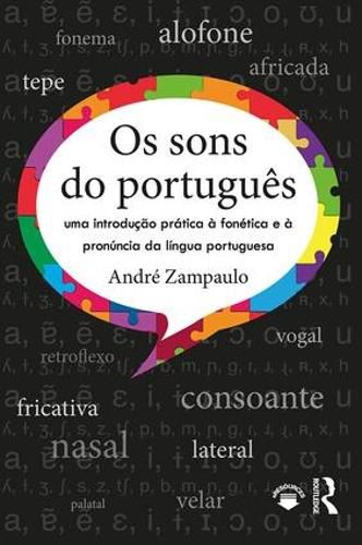 Os sons do portugues: uma introducao pratica a fonetica e a pronuncia da lingua portuguesa