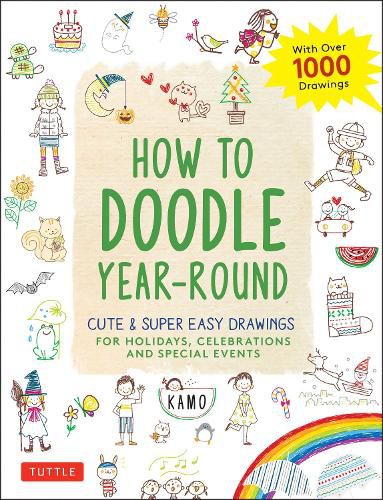 Cover image for How to Doodle Year-Round: Cute & Super Easy Drawings for Holidays, Celebrations and Special Events - With Over 1000 Drawings