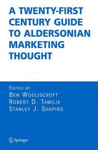 Cover image for A Twenty-First Century Guide to Aldersonian Marketing Thought