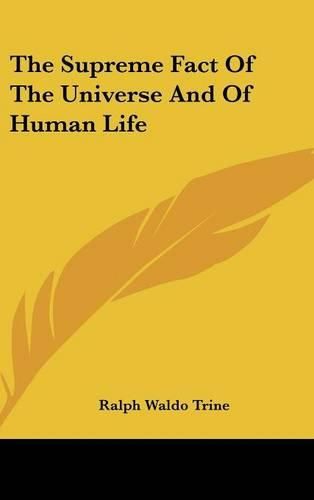 Cover image for The Supreme Fact of the Universe and of Human Life