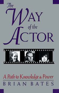 Cover image for Way of the Actor: A Path to Knowledge and Power