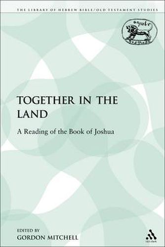 Cover image for Together in the Land: A Reading of the Book of Joshua