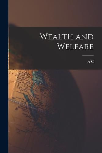 Cover image for Wealth and Welfare