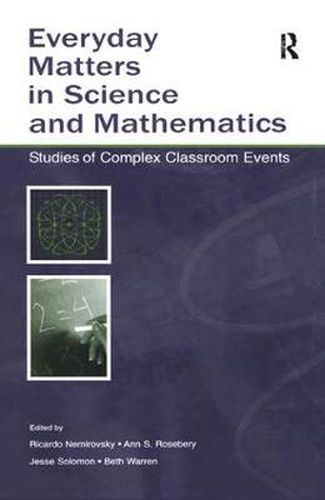 Cover image for Everyday Matters in Science and Mathematics: Studies of Complex Classroom Events