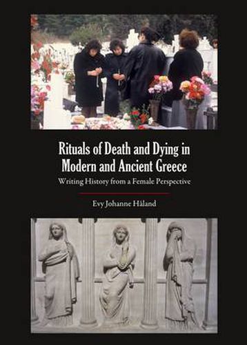 Cover image for Rituals of Death and Dying in Modern and Ancient Greece: Writing History from a Female Perspective