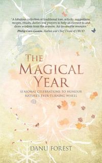 Cover image for The Magical Year: Seasonal Celebrations to Honor Nature's Ever-Turning Wheel