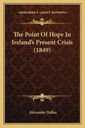 The Point of Hope in Irelandacentsa -A Centss Present Crisis (1849)