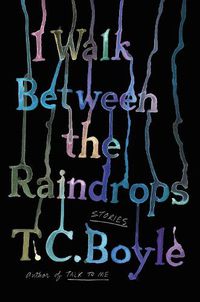 Cover image for I Walk Between the Raindrops: Stories