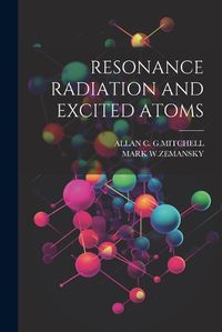 Cover image for Resonance Radiation and Excited Atoms