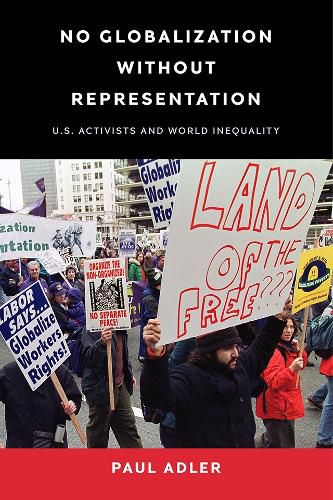 Cover image for No Globalization Without Representation: U.S. Activists and World Inequality