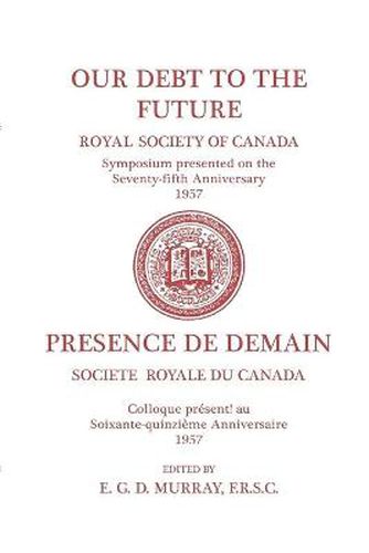 Cover image for Our Debt to the Future: (Royal Society of Canada, Literary and Scientific Papers)