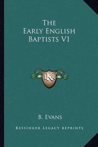 Cover image for The Early English Baptists V1