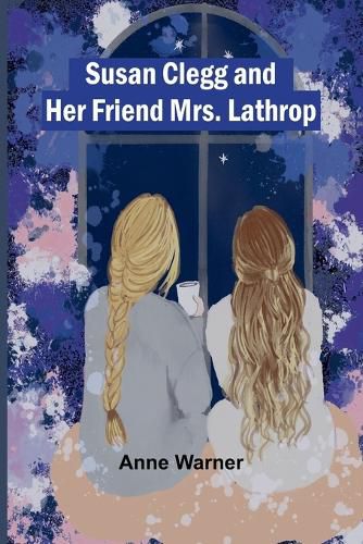 Cover image for Susan Clegg and Her Friend Mrs. Lathrop