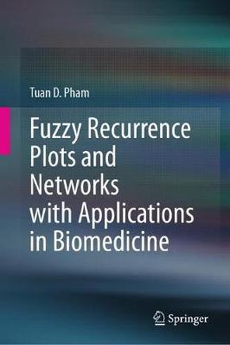 Cover image for Fuzzy Recurrence Plots and Networks with Applications in Biomedicine