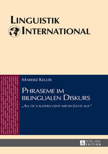 Cover image for Phraseme Im Bilingualen Diskurs: All of a Sudden Geht Mir Ein Licht Auf.