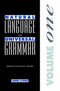 Cover image for Natural Language and Universal Grammar: Volume 1: Essays in Linguistic Theory
