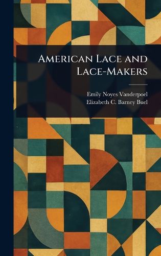 Cover image for American Lace and Lace-Makers