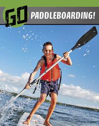 Cover image for Go Paddleboarding!