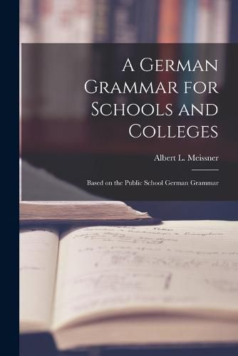 Cover image for A German Grammar for Schools and Colleges