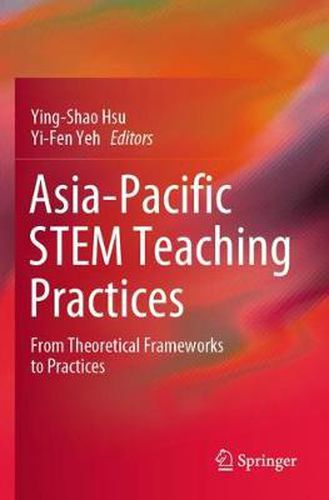 Cover image for Asia-Pacific STEM Teaching Practices: From Theoretical Frameworks to Practices