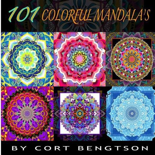 Cover image for 101 Colorful Mandala's: The most ridiculously colorful Mandala's you have ever seen