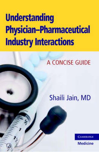 Cover image for Understanding Physician-Pharmaceutical Industry Interactions: A Concise Guide