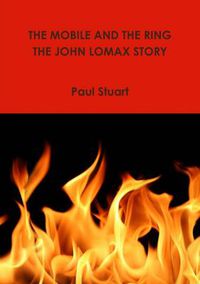 Cover image for The Mobile and the Ring-the John Lomax Story