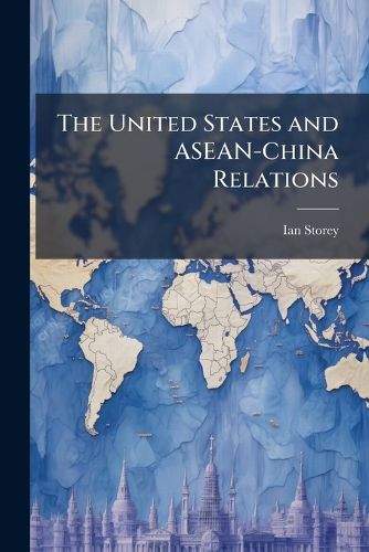 Cover image for The United States and ASEAN-China Relations