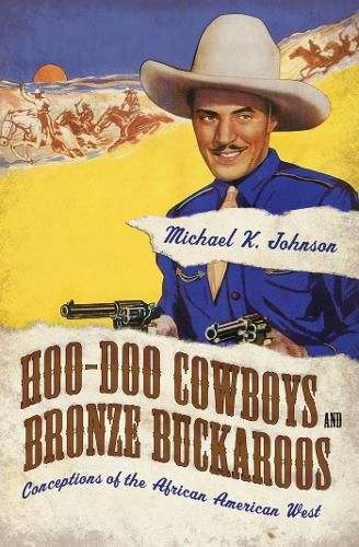 Cover image for Hoo-Doo Cowboys and Bronze Buckaroos: Conceptions of the African American West