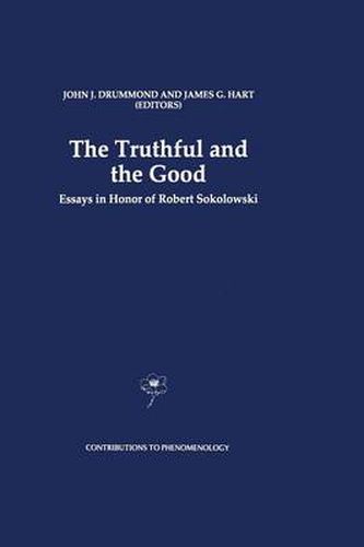 Cover image for The Truthful and the Good: Essays in Honor of Robert Sokolowski