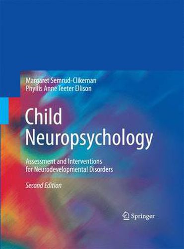 Cover image for Child Neuropsychology: Assessment and Interventions for Neurodevelopmental Disorders, 2nd Edition