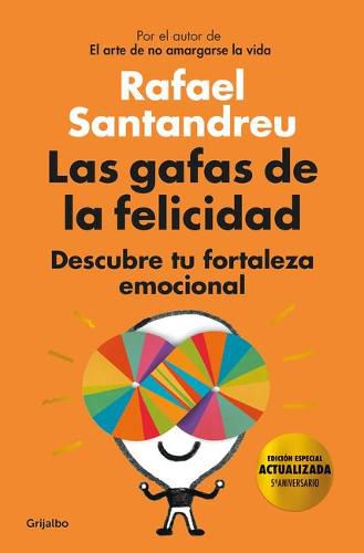 Cover image for Las gafas de la felicidad. Edicion 5to. Aniversario: Descubre tu fortaleza emocional / The Lenses of Happiness