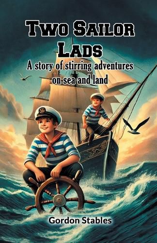 Cover image for Two Sailor Lads A story of stirring adventures on sea and land