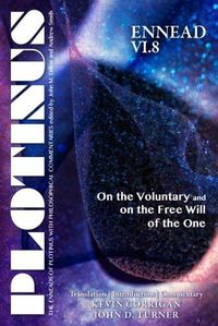 Cover image for Plotinus Ennead VI.8: On the Voluntary and on the Free Will of the One Translation, with an Introduction, and Commentary