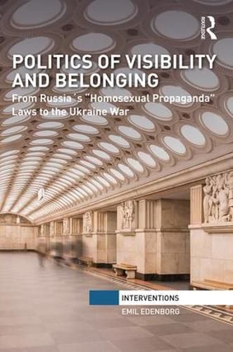 Cover image for Politics of Visibility and Belonging: From Russias  Homosexual Propaganda  Laws to the Ukraine War