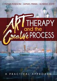 Cover image for Art Therapy and the Creative Process: A Practical Approach