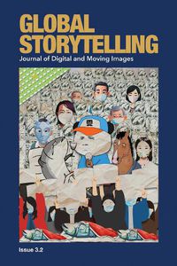 Cover image for Global Storytelling, vol. 3, no. 2: Satirical Activism and Youth Culture in and Beyond COVID-19 China