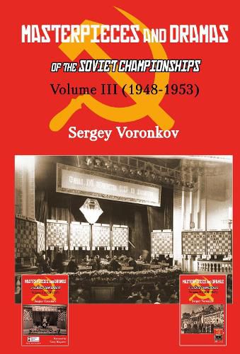 Cover image for Masterpieces and Dramas of the Soviet Championships: Volume III (1948-1953)