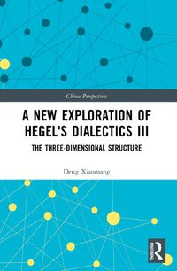 Cover image for A New Exploration of Hegel's Dialectics III