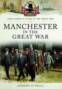 Cover image for Manchester in the Great War