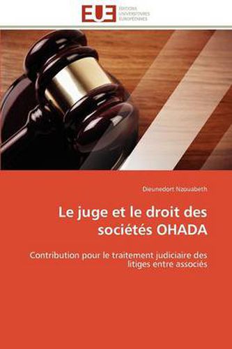 Cover image for Le Juge Et Le Droit Des Soci T S Ohada