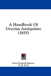 Cover image for A Handbook of Grecian Antiquities (1855)