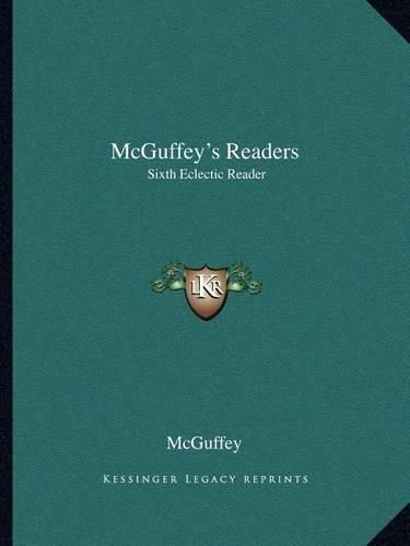 Cover image for McGuffey's Readers: Sixth Eclectic Reader