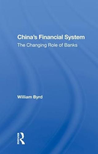 China's Financial System: The Changing Role Of Banks