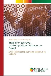 Cover image for Trabalho escravo contemporaneo urbano no Brasil