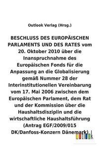 Cover image for BESCHLUSS vom 20. Oktober 2010 uber die Inanspruchnahme des Europaischen Fonds fur die Anpassung an die Globalisierung gemass Nummer 28 der Interinstitutionellen Vereinbarung vom 17. Mai 2006 uber die Haushaltsdisziplin und die wirtschaftliche Haushaltsfuh